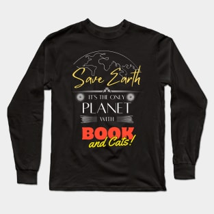 Save Earth, It's the Only Planet with Books and Cats T Shirt for Men Women Long Sleeve T-Shirt